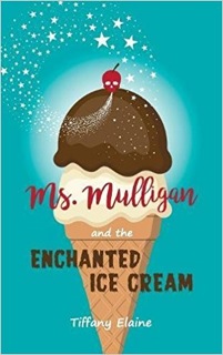 Ms. Mulligan and the Enchanted Ice Cream Book Cover